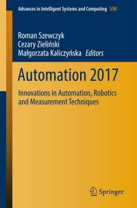 Automation 2017〈1st ed. 2017〉 : Innovations in Automation, Robotics and Measurement Techniques