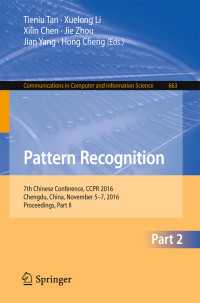 Pattern Recognition〈1st ed. 2016〉 : 7th Chinese Conference, CCPR 2016, Chengdu, China, November 5-7, 2016, Proceedings, Part II