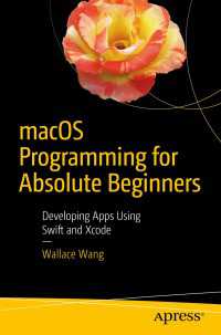 macOS Programming for Absolute Beginners〈1st ed.〉 : Developing Apps Using Swift and Xcode