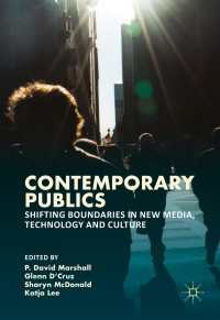 Contemporary Publics〈1st ed. 2016〉 : Shifting Boundaries in New Media, Technology and Culture