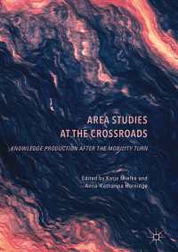 岐路に立つ地域研究<br>Area Studies at the Crossroads〈1st ed. 2017〉 : Knowledge Production after the Mobility Turn