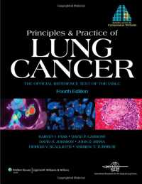 肺癌の原理と実際（第４版）<br>Principles and Practice of Lung Cancer : The Official Reference Text of the International Association for the Study of Lung Cancer (IASLC)（4）