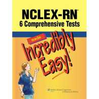 NCLEX-RN®: 6 Comprehensive Tests Made Incredibly Easy!