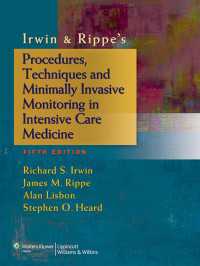 Irwin & Rippe集中治療医学における手技、手術（第５版）<br>Irwin & Rippe's Procedures, Techniques and Minimally Invasive Monitoring in Intensive Care Medicine（5）