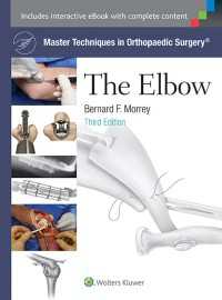 肘：整形外科マスターテクニック（第３版）<br>Master Techniques in Orthopaedic Surgery: The Elbow（3）