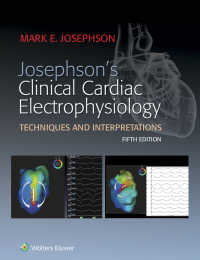 ジョセフソン臨床心臓電気生理学（第５版）<br>Josephson's Clinical Cardiac Electrophysiology（5）