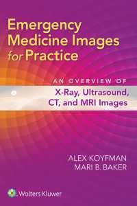 Emergency Medicine Images for Practice : An Overview of X-Ray, Ultrasound, CT, and MRI Images