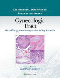 Differential Diagnoses in Surgical Pathology: Gynecologic Tract