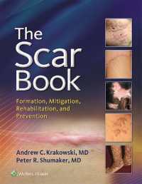 瘢痕ブック<br>The Scar Book : Formation, Mitigation, Rehabilitation and Prevention