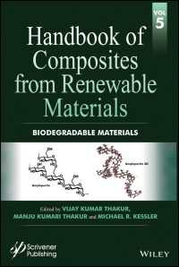 再生可能材料由来複合材料ハンドブック（全８巻）第５巻：生分解性材料<br>Handbook of Composites from Renewable Materials, Biodegradable Materials〈Volume 5〉