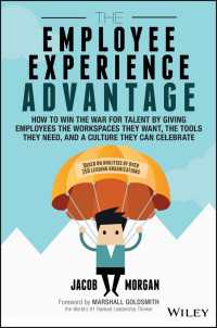 The Employee Experience Advantage : How to Win the War for Talent by Giving Employees the Workspaces they Want, the Tools they Need, and a Culture They Can Celebrate