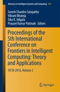 Proceedings of the 5th International Conference on Frontiers in Intelligent Computing: Theory and Applications〈1st ed. 2017〉 : FICTA 2016, Volume 2
