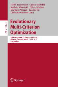 Evolutionary Multi-Criterion Optimization〈1st ed. 2017〉 : 9th International Conference, EMO 2017, M&uuml;nster, Germany, March 19-22, 2017, Proceedings