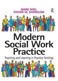 Modern Social Work Practice : Teaching and Learning in Practice Settings