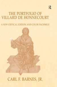 The Portfolio of Villard de Honnecourt : A New Critical Edition and Color Facsimile (Paris, Biblioth&egrave;que nationale de France, MS Fr 19093) with a glossary by Stacey L. Hahn