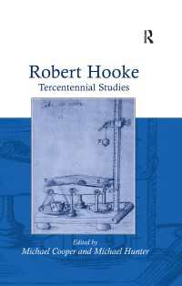 ロバート・フック没後300年（2003年）記念研究論文集<br>Robert Hooke : Tercentennial Studies