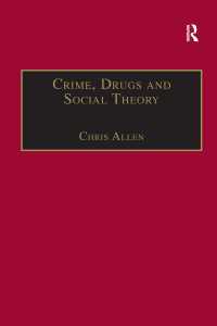 犯罪、ドラッグと社会理論<br>Crime, Drugs and Social Theory : A Phenomenological Approach