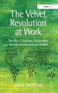 The Velvet Revolution at Work : The Rise of Employee Engagement, the Fall of Command and Control