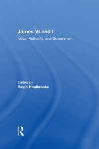 ジェームズ1世（スコットランド王ジェームズ6世）：理念、権威、統合<br>James VI and I : Ideas, Authority, and Government