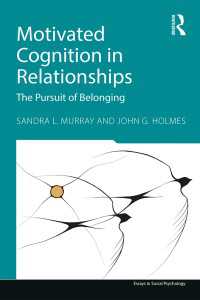親密性における動機づけられた認知<br>Motivated Cognition in Relationships : The Pursuit of Belonging
