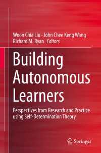 Building Autonomous Learners〈1st ed. 2016〉 : Perspectives from Research and Practice using Self-Determination Theory