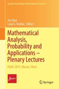 Mathematical Analysis, Probability and Applications – Plenary Lectures〈1st ed. 2016〉 : ISAAC 2015, Macau, China