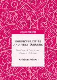 Shrinking Cities and First Suburbs〈1st ed. 2017〉 : The Case of Detroit and Warren, Michigan