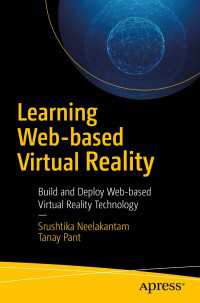 Learning Web-based Virtual Reality〈1st ed.〉 : Build and Deploy Web-based Virtual Reality Technology