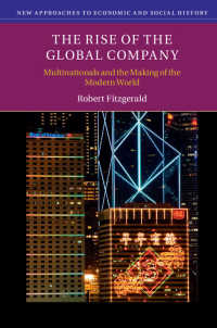 グローバル企業の興隆：多国籍企業と近代世界の形成<br>The Rise of the Global Company : Multinationals and the Making of the Modern World