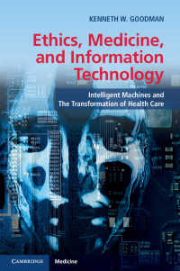 倫理、医療と情報技術<br>Ethics, Medicine, and Information Technology : Intelligent Machines and the Transformation of Health Care