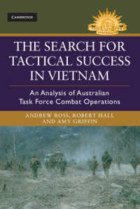 The Search for Tactical Success in Vietnam : An Analysis of Australian Task Force Combat Operations