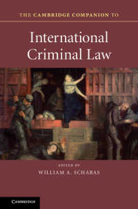 ケンブリッジ版　国際刑法必携<br>The Cambridge Companion to International Criminal Law
