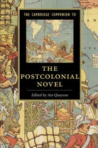 ケンブリッジ版　ポストコロニアル小説必携<br>The Cambridge Companion to the Postcolonial Novel