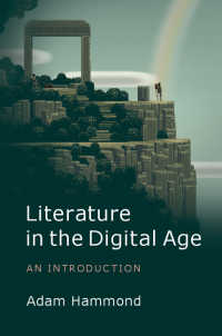 ケンブリッジ版　デジタル時代の文学入門<br>Literature in the Digital Age : An Introduction