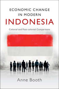 近現代インドネシアの経済的変遷：植民地時代前後の比較<br>Economic Change in Modern Indonesia : Colonial and Post-colonial Comparisons