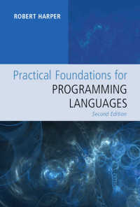 プログラミング言語の実践的基礎（第２版）<br>Practical Foundations for Programming Languages（2）