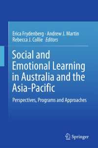 Social and Emotional Learning in Australia and the Asia-Pacific〈1st ed. 2017〉 : Perspectives, Programs and Approaches