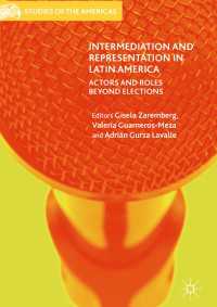 Intermediation and Representation in Latin America〈1st ed. 2017〉 : Actors and Roles Beyond Elections