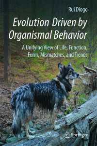 Evolution Driven by Organismal Behavior : A Unifying View of Life, Function, Form, Mismatches and Trends