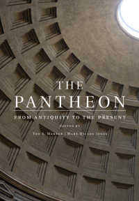 パンテオンの歴史：古代から現代まで<br>The Pantheon : From Antiquity to the Present