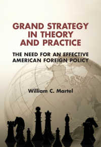 大戦略の理論と実践：効果的な米国対外政策の必要性<br>Grand Strategy in Theory and Practice : The Need for an Effective American Foreign Policy