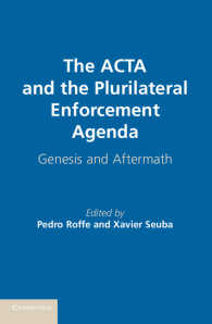 The ACTA and the Plurilateral Enforcement Agenda : Genesis and Aftermath