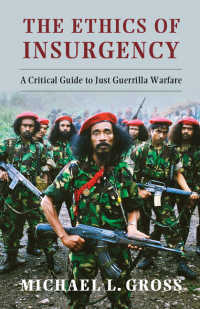 ゲリラ戦の倫理<br>The Ethics of Insurgency : A Critical Guide to Just Guerrilla Warfare