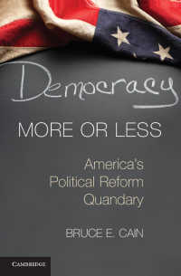 アメリカ政治改革の難題<br>Democracy More or Less : America's Political Reform Quandary
