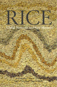 米：グローバル・ネットワークと新しい歴史<br>Rice : Global Networks and New Histories