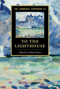 ケンブリッジ版　ヴァージニア・ウルフ『灯台へ』必携<br>The Cambridge Companion to To The Lighthouse