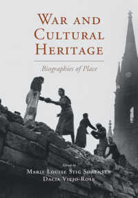戦争と文化遺産<br>War and Cultural Heritage : Biographies of Place