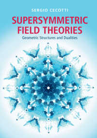 超対称：場の理論<br>Supersymmetric Field Theories : Geometric Structures and Dualities