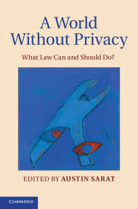 プライバシー無き世界における法の役割<br>A World without Privacy : What Law Can and Should Do?