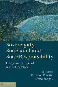 主権、国家と国家責任（記念論文集）<br>Sovereignty, Statehood and State Responsibility : Essays in Honour of James Crawford